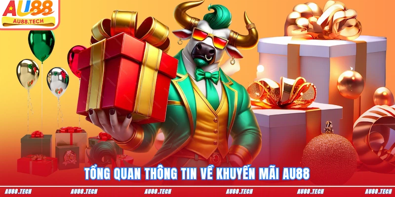 Tổng quan thông tin về khuyến mãi AU88